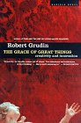 The Grace of Great Things by Robert Grudin