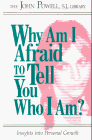 Why Am I Afraid to Tell You Who I Am? by John Powell