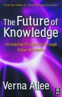 The Future of Knowledge by Verna Allee