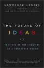 The Future of Ideas by Lawrence Lessig