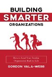 Building Smarter Organizations by Gordon Vala-Webb