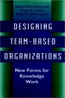 Designing Team-Based Organizations by Susan Albers Mohrman, Susan G. Cohen, Allan M. Mohrman