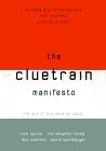 The ClueTrain Manifesto by Christopher Locke, Rick Levine, Doc Searls, David Weinberger