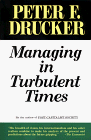 Managing in Turbulent Times by Peter F. Drucker