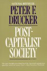 Post Capitalist Society by Peter F. Drucker