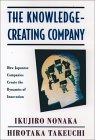 The Knowledge-Creating Company by Ikujiro Nonaka, Hirotaka Takeuchi