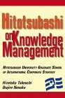 Hitotsubashi on Knowledge Management by Hirotaka Takeuchi, Ikujiro Nonaka