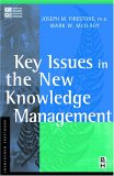 Key Issues in the New Knowledge Management by Joseph M. Firestone, Mark W. McElroy