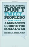 Organizations Dont Tweet, People Do by Euan Semple
