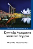Knowledge Management Initiatives in Singapore by Madanmohan Rao, Margaret Tan